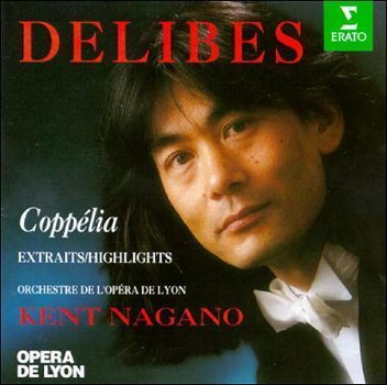 Kent Nagano - Delibes - Orchestre De L'Opéra De Lyon ‎– Coppélia Extraits/Highlights (CD) Nieuw - 0