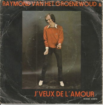 Raymond Van Het Groenewoud ‎– J'Veux De L'Amou (1980) - 0