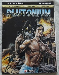 Strip Boek, SERGE MORANO, PLUTONIUM, Nr.1, Glénat, 1986.