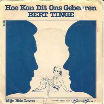 Bert Tinge ‎– Hoe Kon Dit Ons Gebeuren (1983) - 0