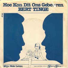 Bert Tinge ‎– Hoe Kon Dit Ons Gebeuren (1983)