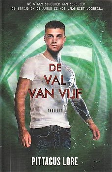 DE VAL VAN VIJF, DE LORIËNKRONIEKEN deel 4 - Pittacus Lore