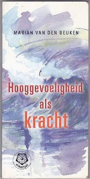 Marian van den Beuken: Hooggevoeligheid als kracht - 0