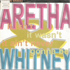 Aretha & Whitney – It Isn't, It Wasn't, It Ain't Never Gonna Be