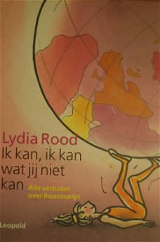 Lydia Rood: Ik kan, ik kan wat jij niet kan