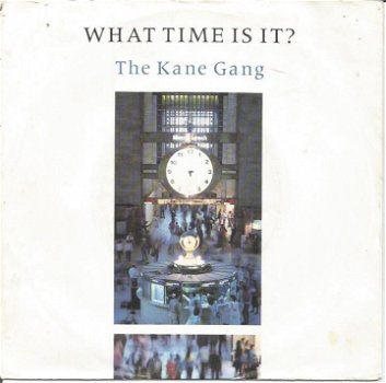 The Kane Gang – What Time Is It? (1987) - 0