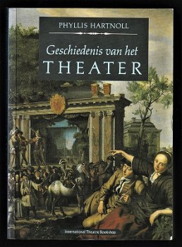 GESCHIEDENIS VAN HET THEATER - door Phyllis Hartnoll - 0