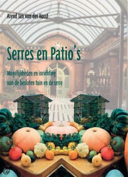 Arend Jan van der Horst - Serres En Patios (Hardcover/Gebonden) - 0