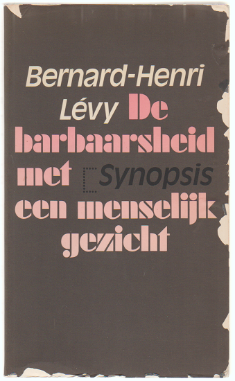 Bernard-Henri Levy: De barbaarsheid met een menselijk gezicht - nr. 1