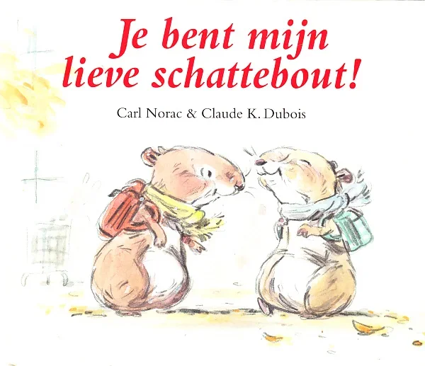JE BENT MIJN LIEVE SCHATTEBOUT - Carl Norac (2) - nr. 1