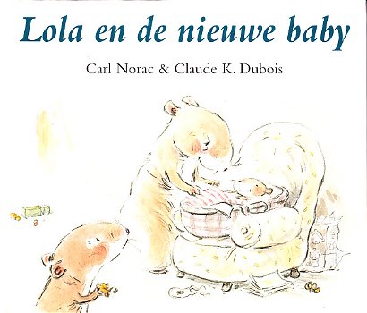 LOLA EN DE NIEUWE BABY - Carl Norac (3) - 0