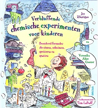 VERBLUFFENDE CHEMISCHE EXPERIMENTEN VOOR KINDEREN - Joe Rhatigan & Veronika Alice Gunter (2) - 0