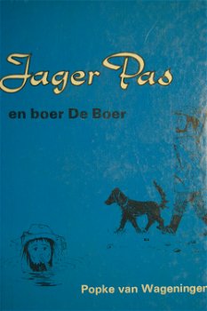 Popke van Wageningen: Jager Pas en boer De Boer - 0