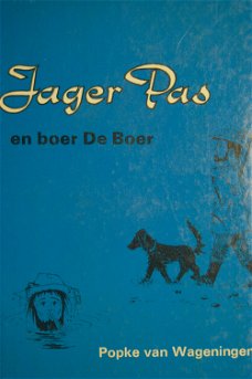 Popke van Wageningen: Jager Pas en boer De Boer