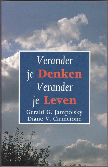 Gerald Jampolsky, D. V. Cirincione: Verander je Denken Verander je Leven - nr. 1