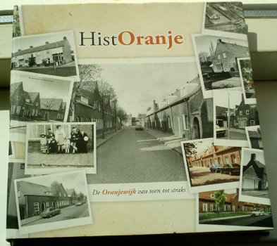 HistOranje,De Oranjewijk van toen tot straks,Veghel,Janssen. - 0