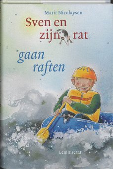 Marit Nicolaysen  -  Sven En Zijn Rat Gaan Raften  (Hardcover/Gebonden)