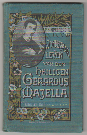 P. Simpelaere R.: Wonderbaar leven van den Heiligen Gerardus Majella - nr. 1