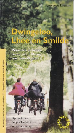 Archeologische routes. Dwingeloo, Lhee en Smilde