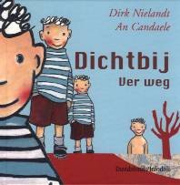 Dirk Nielandt  -  Dichtbij Ver Weg  (Hardcover/Gebonden) Kinderjury