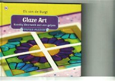 Els Van De Burgt  – Papier Plezier – Glaze Art (Hardcover/Gebonden) Nieuw