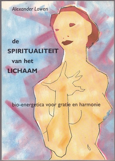Alexander Lowen: De spiritualiteit van het lichaam - nr. 1