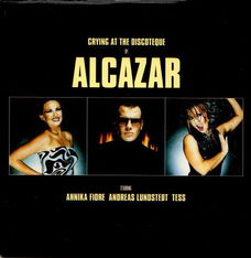 Alcazar – Crying At The Discoteque  (2 Track CDSingle)