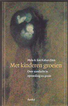 Jon & Myla Kabat-Zinn: Met kinderen groeien - 0