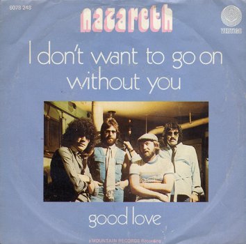 Nazareth : I don't want to go on without you (1976) - 0