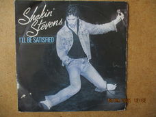 a3212 shakin stevens - ill be satisfied