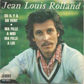 Jean Louis Rolland – Où Il Y A Du Vent - 0