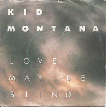 Kid Montana – Love May Be Blind (1985) - 0