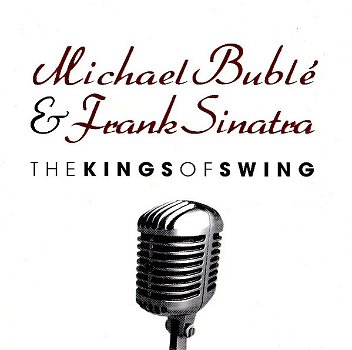 CD Michael Bublé & Frank Sinatra The Kings Of Swing - 0