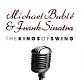 CD Michael Bublé & Frank Sinatra The Kings Of Swing - 0 - Thumbnail