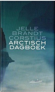 Jelle Brandt Corstius – Arctisch Dagboek - nr. 1