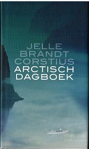 Jelle Brandt Corstius – Arctisch Dagboek  