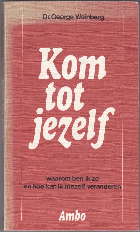 Dr. George Weinberg: Kom tot jezelf - nr. 1