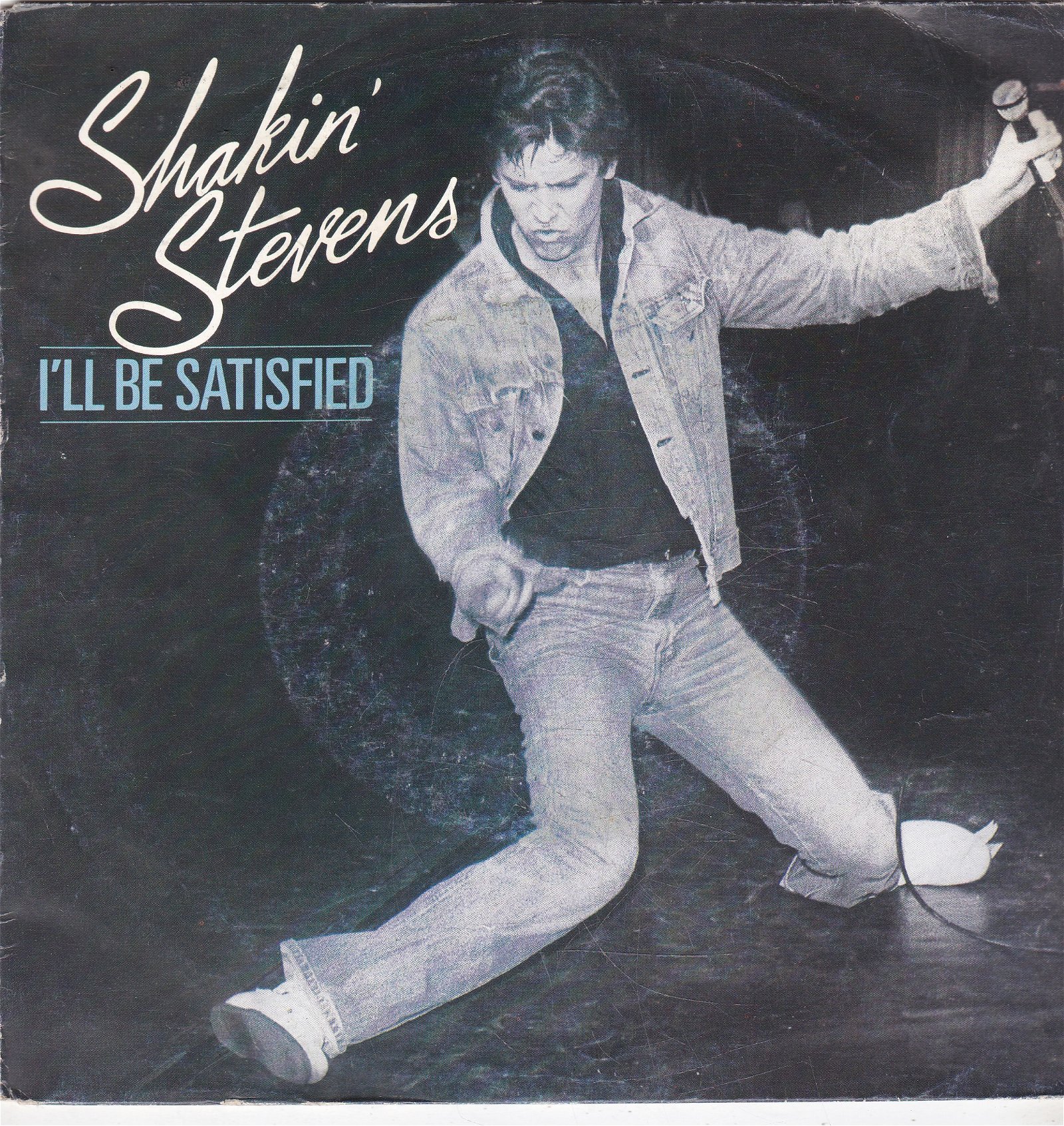 Single Shakin' Stevens - I'll be satisfied - nr. 1