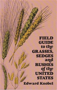 Field guide to the grasses, sedges and rushes of the United States - 0