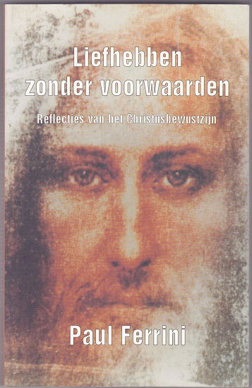 Paul Ferrini: Liefhebben zonder voorwaarden - nr. 1