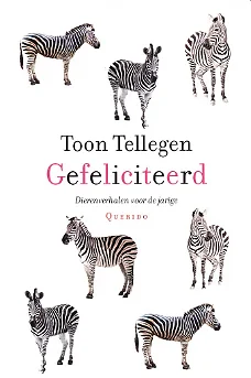 GEFELICITEERD, DIERENVERHALEN VOOR DE JARIGE - Toon Tellegen 