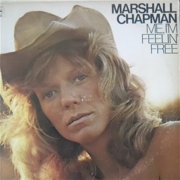 Marshall Chapman / Me, I'm feelin' free - 0