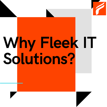 Why Fleek IT Solutions? - 0