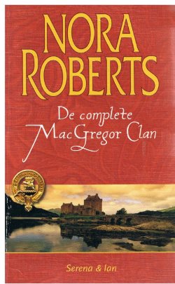 Nora Roberts = De complete MacGregor clan 6- Serena & Ian