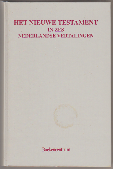 Het Nieuwe Testament in zes Nederlandse vertalingen - nr. 1