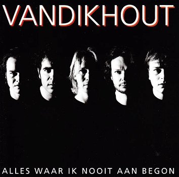 Van Dik Hout ‎– Alles Waar Ik Nooit Aan Begon (CD) Nieuw/Gesealed - 0
