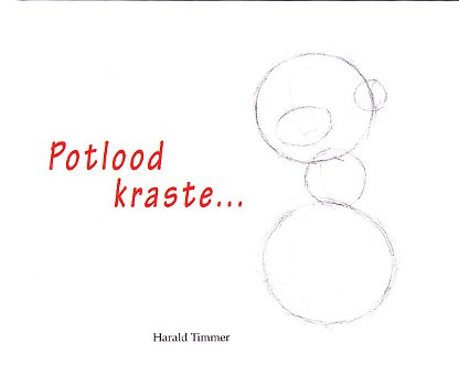 POTLOOD KRASTE... - Harald Timmer - GESIGNEERD - 0