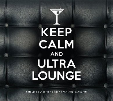 Keep Calm And Ultra Lounge (2 CD) Nieuw/Gesealed - 0