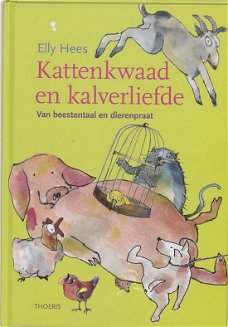 Elly Hees  -  Kattenkwaad En Kalverliefde  (Hardcover/Gebonden)