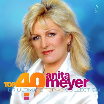 Anita Meyer – Top 40 Anita Meyer Her Ultimate Top 40 Collection (2 CD) Nieuw/Gesealed - 0